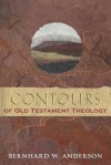 Contours of Old Testament Theology - Bernhard W. Anderson