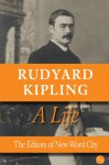 Rudyard Kipling: A Life - New Word City