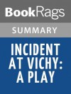 Incident at Vichy: A Play by Arthur Miller l Summary & Study Guide - BookRags