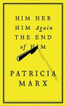 Him Her Him Again the End of Him (Audio) - Patricia Marx