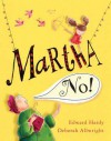 Martha, No!. Edward Hardy, Deborah Allwright - Edward Hardy