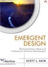 Emergent Design: The Evolutionary Nature of Professional Software Development - Scott L. Bain