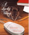 A Lucky Thing - Alice Schertle, Wendell Minor