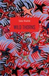 Wild Thorns - Sahar Khalifeh, Suha Khalifa, Trevor Le Gassick