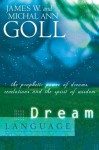 Dream Language: The Prophetic Power of Dreams - James W. Goll, Chuck Pierce