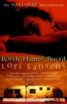 Rush Home Road - Lori Lansens