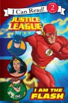 Justice League Classic: I Am the Flash: I Can Read Level 2 (I Can Read Book 2) - John Sazaklis, Steven E. Gordon, Eric A. Gordon