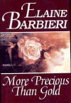 More Precious Than Gold - Elaine Barbieri