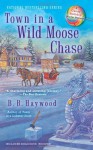 Town in a Wild Moose Chase - B.B. Haywood