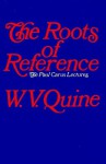 The Roots of Reference - Willard Van Orman Quine