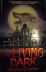 The Living Dark - Stephen Gresham