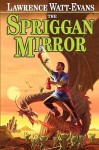 The Spriggan Mirror: A Tale of Ethshar - Lawrence Watt-Evans