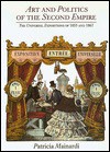 Art and Politics of the Second Empire: The Universal Expositions of 1855 and 1867 - Patricia Mainardi