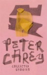 Collected Stories - Peter Carey