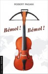 Bémol! Bémol! (French Edition) - Robert Pagani