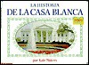 Historia De LA Casa Blanca/History of the White House (Mariposa, Scholastic en EspaA1Nol) - Kate Waters