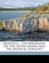 On the Divine Names/The Mystical Theology - Pseudo-Dionysius the Areopagite, Dionysius Aeropagita Pseudo-