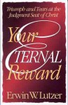 Your Eternal Reward: Triumph and Tears at the Judgment Seat of Christ - Erwin W. Lutzer