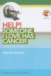 Help! Someone I Love Has Cancer (Living in a Fallen World) (Help! (Day One Publications)) - Deborah Howard, Paul Tautges