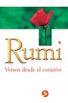 Rumi: Versos desde el corazon - Rumi