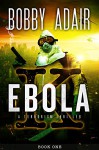 Ebola K: A Terrorism Thriller - Bobby Adair