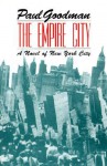 The Empire City: A Novel of New York City - Paul Goodman, Taylor Stoehr