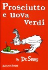 Prosciutto e uova verdi - Dr. Seuss