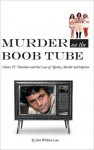 Murder on the Boob Tube - John Law