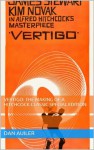 Vertigo: The Making of a Hitchcock Classic Special Edition - Dan Auiler, Martin Scorsese