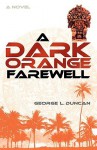 A Dark Orange Farewell - George L. Duncan