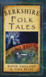 Berkshire Folk Tales - David England, Tina Bilble