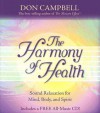 The Harmony of Health: Sound Relaxation for Mind, Body, and Spirit - Don G. Campbell