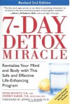 7-Day Detox Miracle: Revitalize Your Mind and Body with This Safe and Effective Life-Enhancing Program - Peter Bennett, Stephen Barrie, Sara Faye, Jeffrey S. Bland