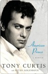 American Prince American Prince American Prince - Tony Curtis, Peter Golenbock