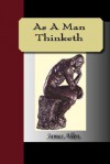 As A Man Thinketh - James Allen