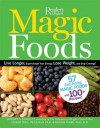 Magic Foods: Simple Changes You Can Make to Supercharge Your Energy, Lose Weight and Live Longer - Robert A. Barnett, Denise Webb