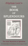 The Book of Splendours: The Inner Mysteries of Qabalism - Éliphas Lévi