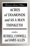 Acres of Diamonds and As A Man Thinketh (Business Success Edition) - Russell H. Conwell, James Allen