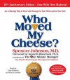 Who Moved My Cheese: An A-Mazing Way to Deal with Change in Your Work and in Your Life (MP3 Book) - Spencer Johnson, Kenneth H. Blanchard, Tony Roberts