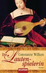 Die Lautenspielerin - Constanze Wilken