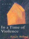 In a Time of Violence: Poems - Eavan Boland