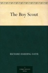 The Boy Scout - Richard Harding Davis