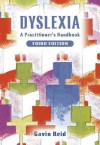 Dyslexia: A Practioner's Handbook, 3rd Edition - Gavin Reid