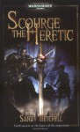 Scourge the Heretic - Sandy Mitchell