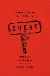 Cheat: A Man's Guide to Infidelity - Bill Burr, Robert Kelly, Joe DeRosa