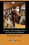 Winona: A Tale of Negro Life in the South and Southwest (Dodo Press) - Pauline Elizabeth Hopkins