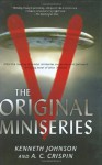 V: The Original Miniseries - Kenneth Johnson, A.C. Crispin