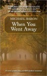 When You Went Away - Michael Baron