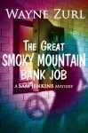 The Great Smoky Mountain Bank Job - Wayne Zurl