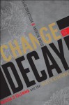 Change or Decay: Russia's Dilemma and the West's Response - Lilia Shevtsova, Andrew Wood